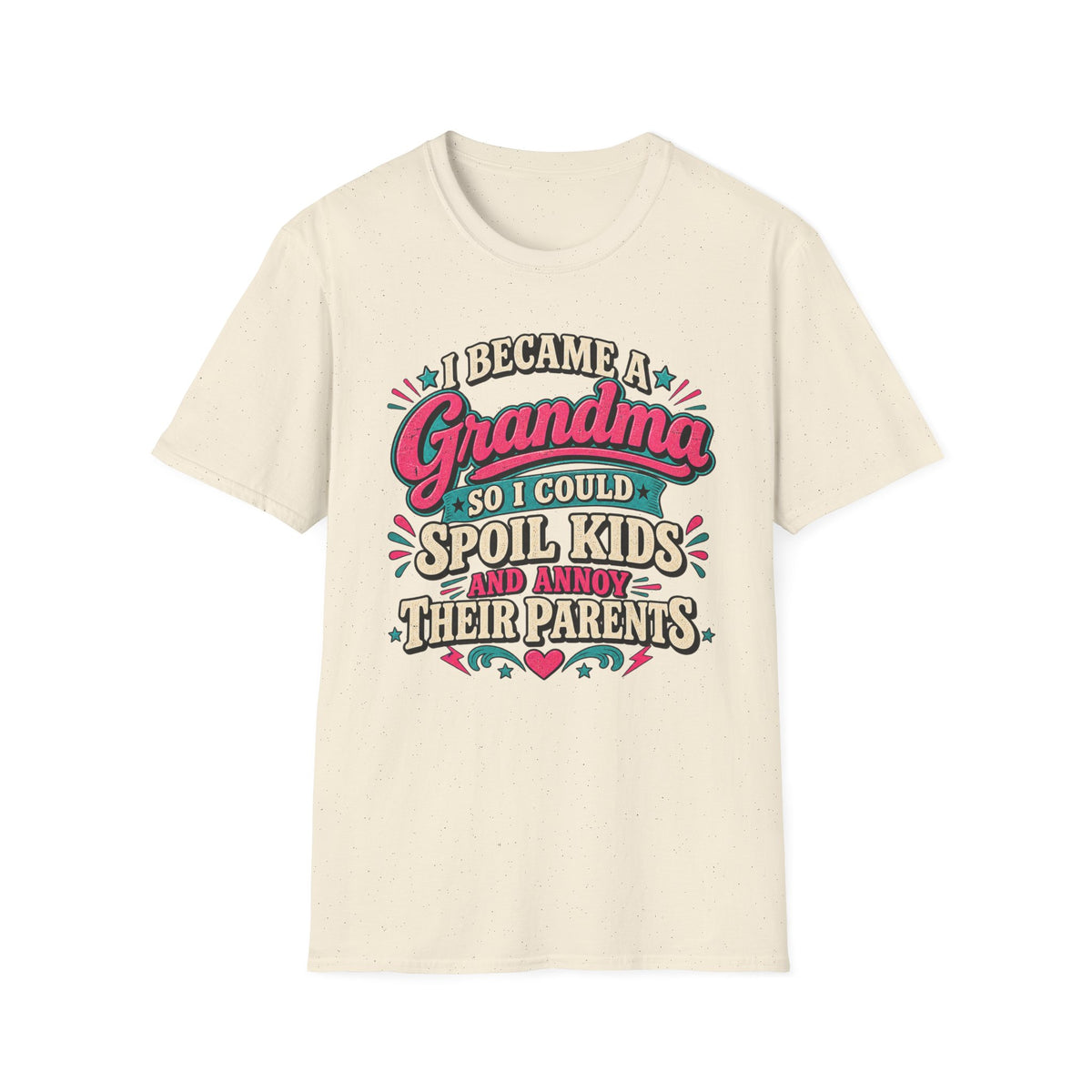 Grandma T-Shirt — "I Became a Grandma So I Could Spoil Kids" Funny Mother's Day Gift