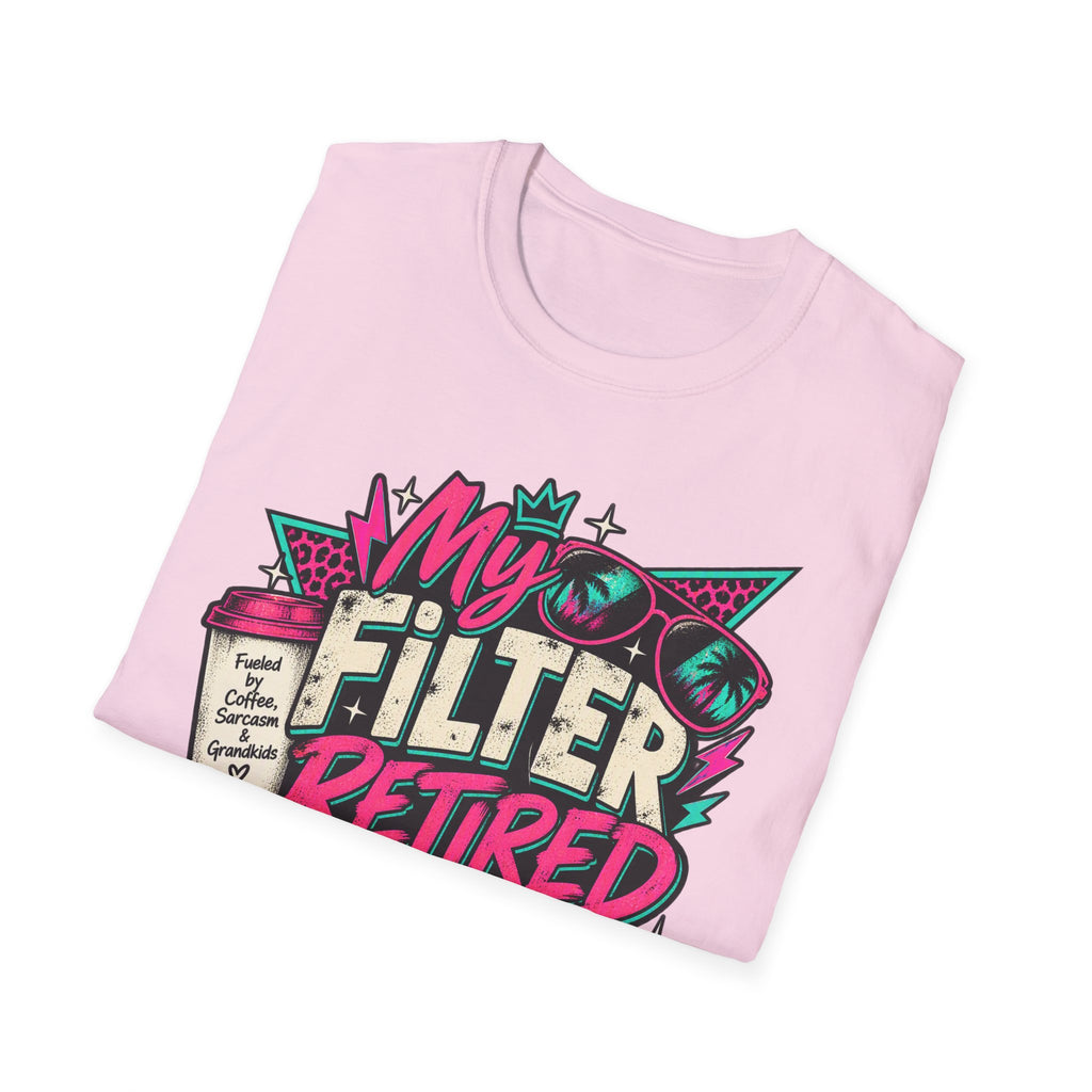T-Shirt — “My Filter Retired Before I Did” Funny Retirement Graphic Tee