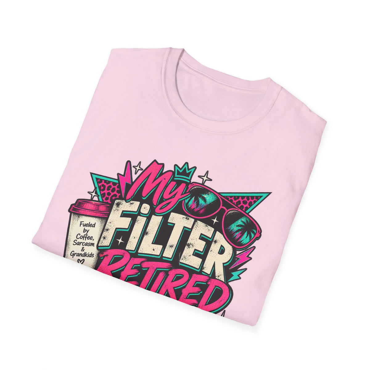 T-Shirt — “My Filter Retired Before I Did” Funny Retirement Graphic Tee