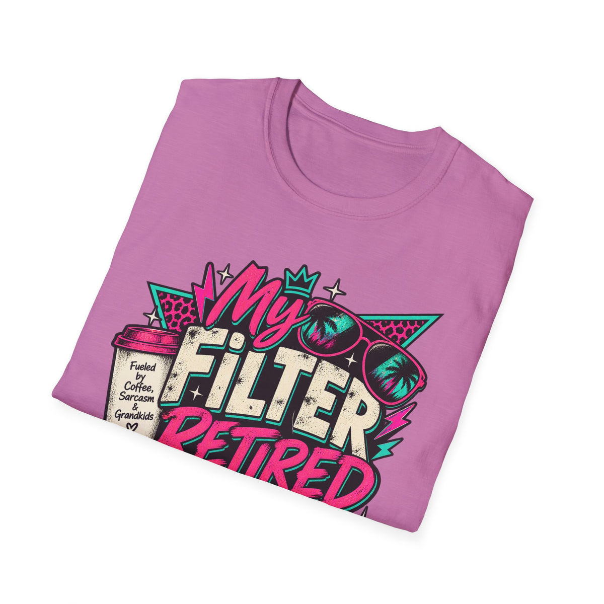 T-Shirt — “My Filter Retired Before I Did” Funny Retirement Graphic Tee