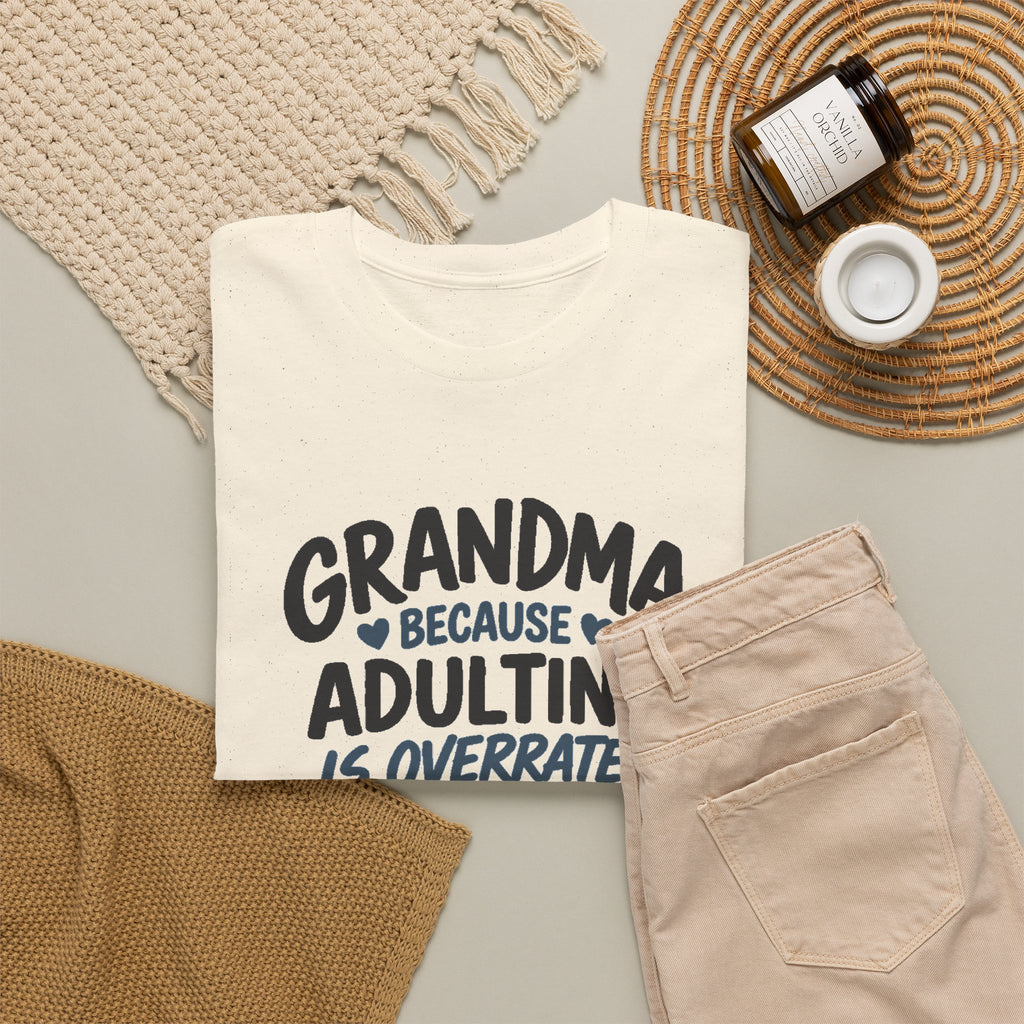 Grandma Adulting Is Overrated Graphic Tee - Funny Sarcastic T-Shirt