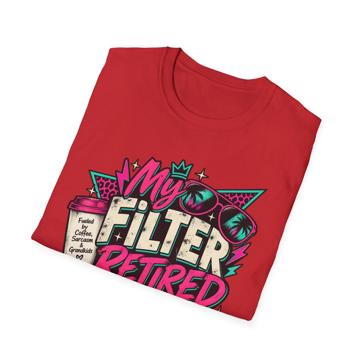 T-Shirt — “My Filter Retired Before I Did” Funny Retirement Graphic Tee
