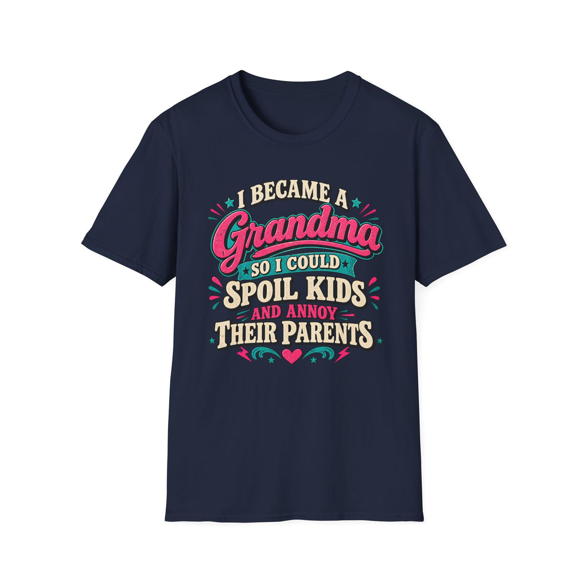 Grandma T-Shirt — "I Became a Grandma So I Could Spoil Kids" Funny Mother's Day Gift