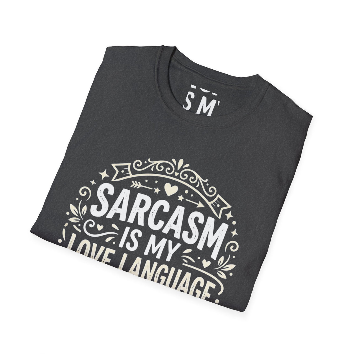 Sarcasm Is My Love Language T-Shirt