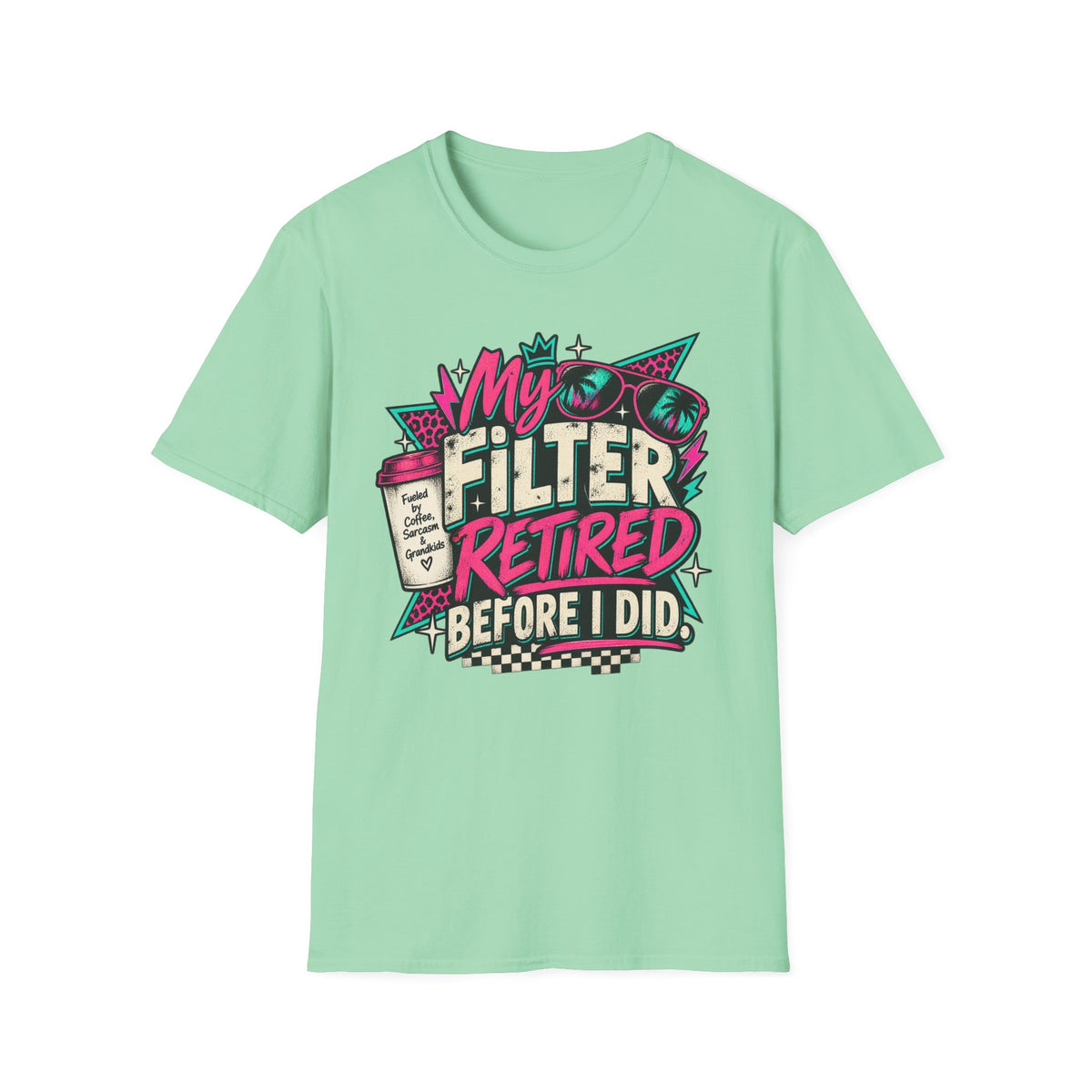 T-Shirt — “My Filter Retired Before I Did” Funny Retirement Graphic Tee