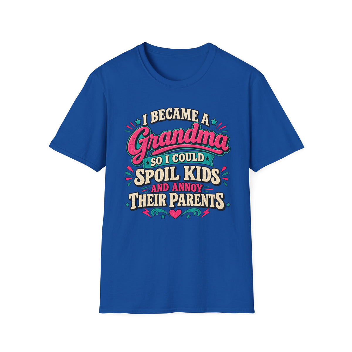 Grandma T-Shirt — "I Became a Grandma So I Could Spoil Kids" Funny Mother's Day Gift