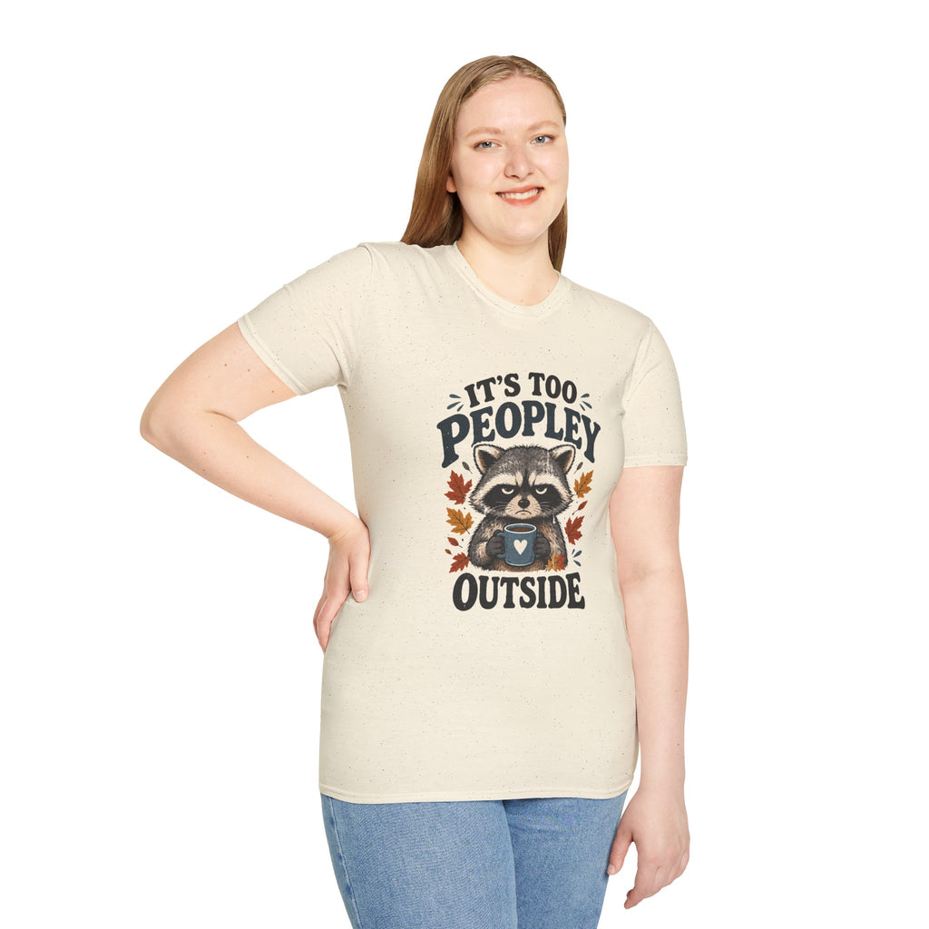 Too Peopley Grumpy Raccoon T-Shirt - Sarcastic Introvert Graphic Tee