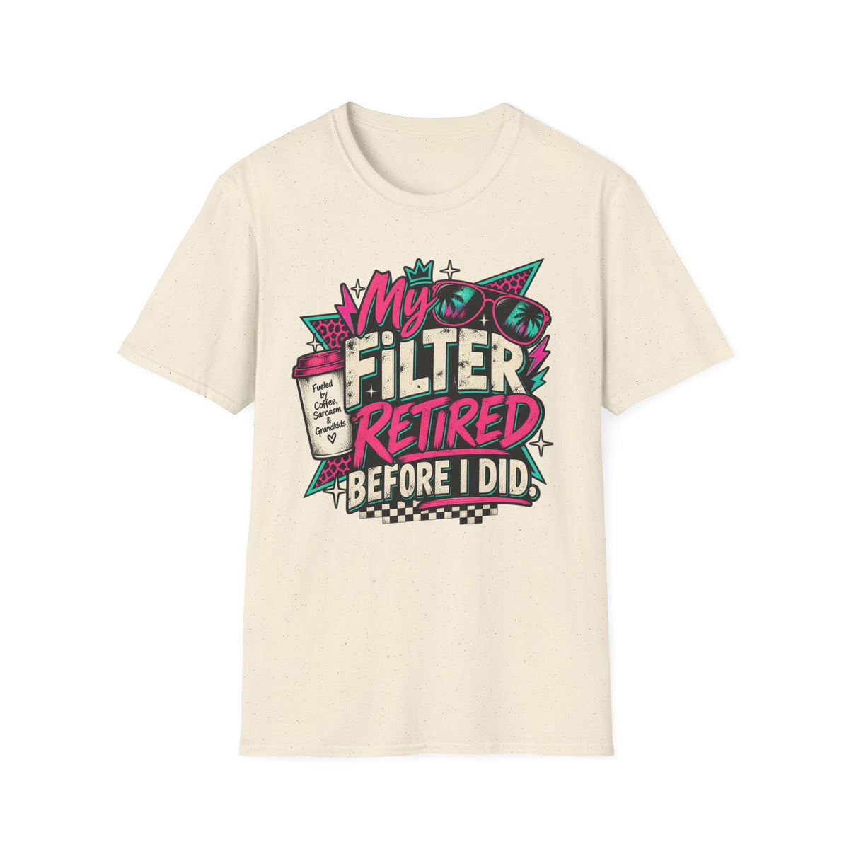 T-Shirt — “My Filter Retired Before I Did” Funny Retirement Graphic Tee