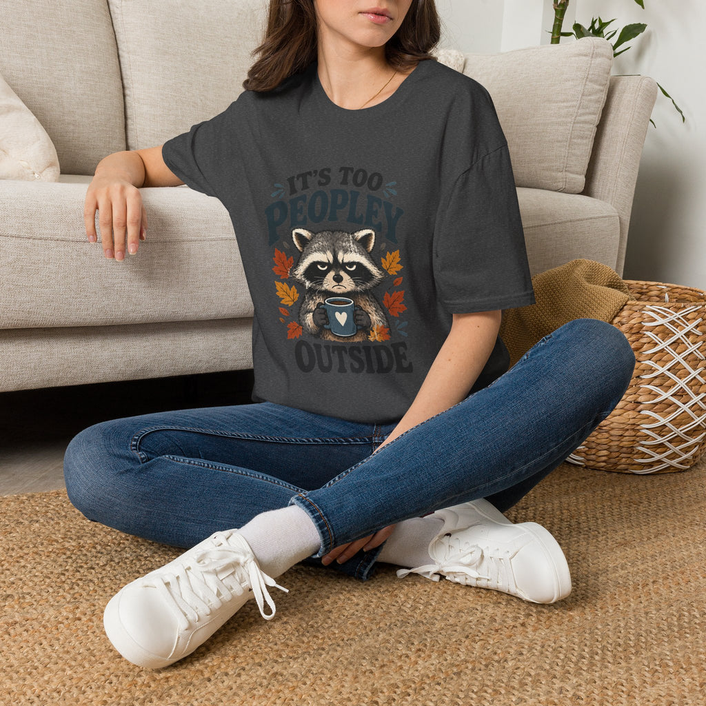 Too Peopley Grumpy Raccoon T-Shirt - Sarcastic Introvert Graphic Tee