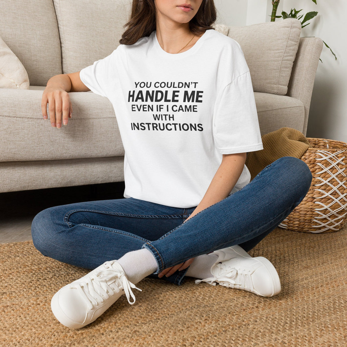 Funny Quote T-Shirt — "You Couldn't Handle Me Even If I Came With Instructions"