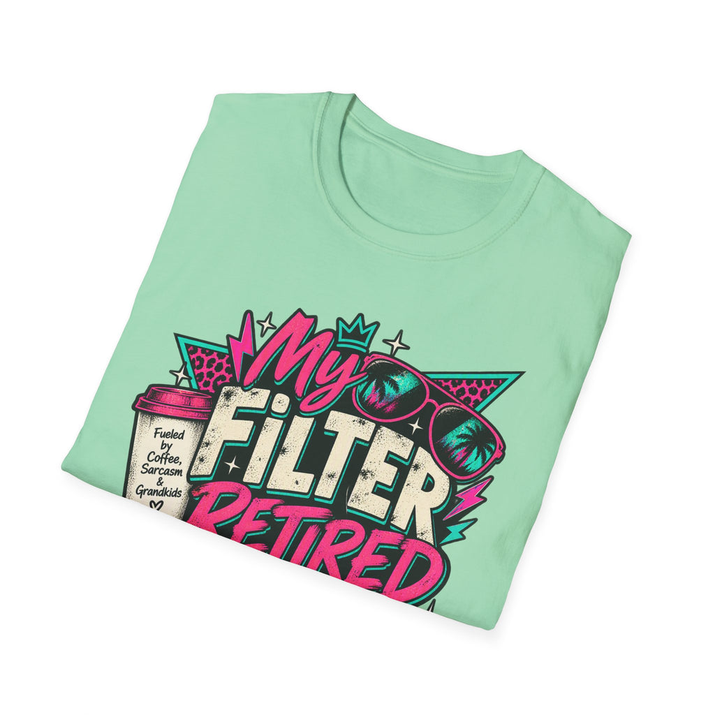 T-Shirt — “My Filter Retired Before I Did” Funny Retirement Graphic Tee