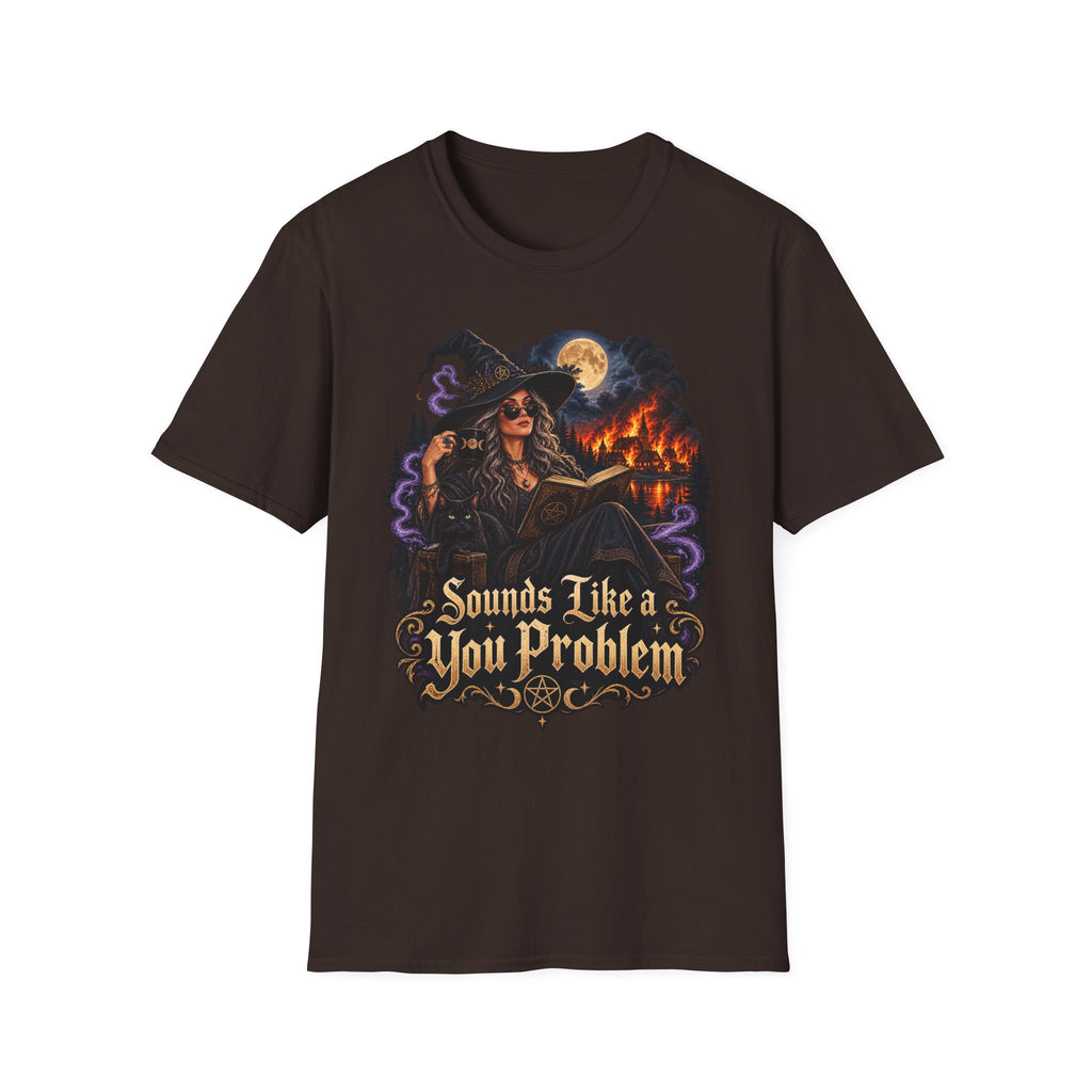 Witchy Graphic T-Shirt — 'Sounds Like a You Problem' Halloween Tee