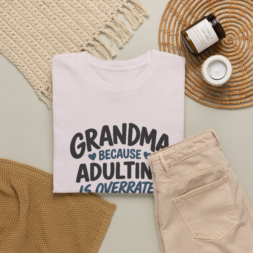 Grandma Adulting Is Overrated Graphic Tee - Funny Sarcastic T-Shirt