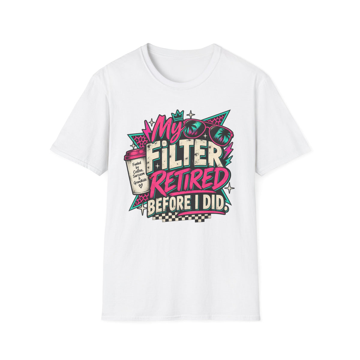 T-Shirt — “My Filter Retired Before I Did” Funny Retirement Graphic Tee