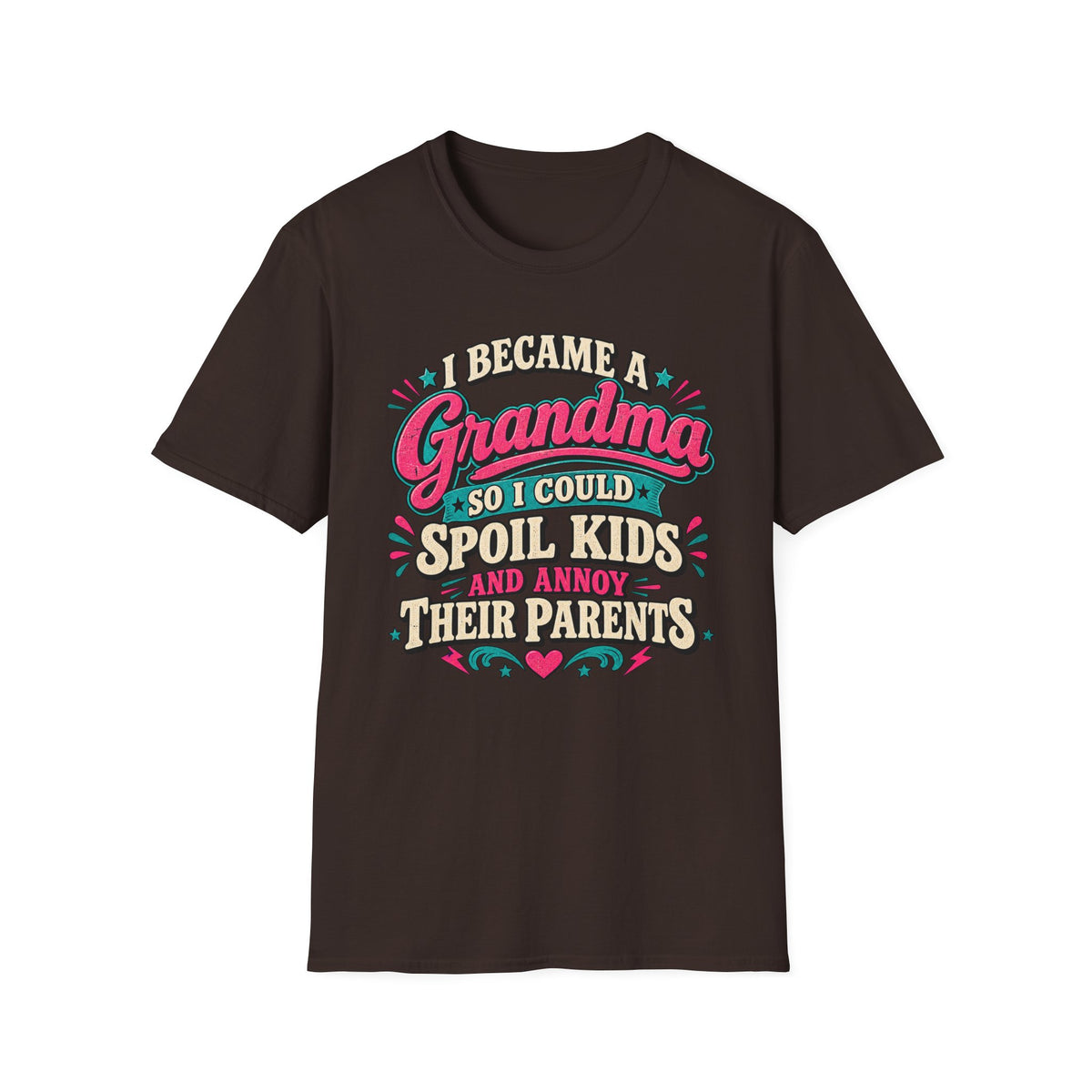 Grandma T-Shirt — "I Became a Grandma So I Could Spoil Kids" Funny Mother's Day Gift
