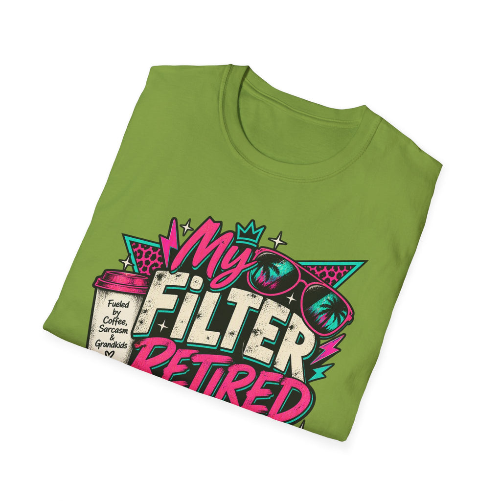 T-Shirt — “My Filter Retired Before I Did” Funny Retirement Graphic Tee