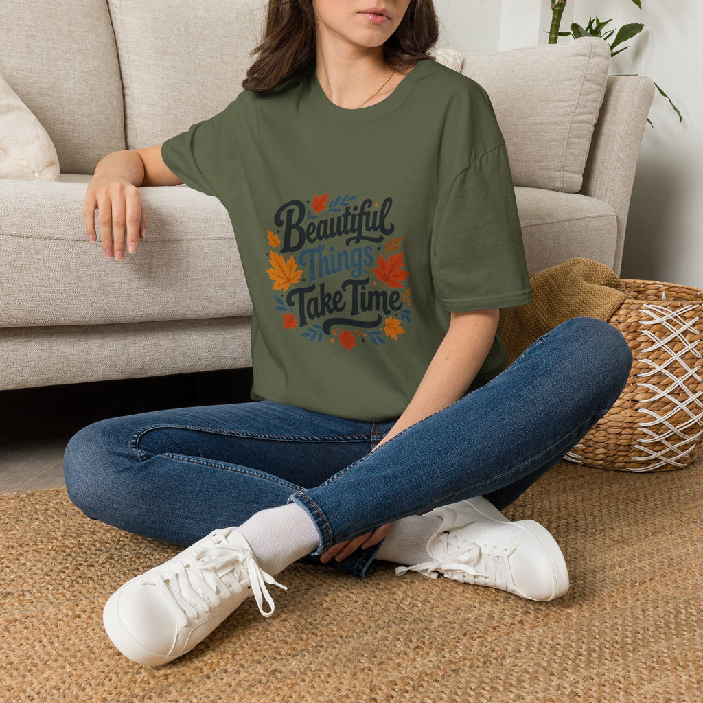 Beautiful Things Take Time T-Shirt - Sarcastic Quote Unisex Graphic Tee