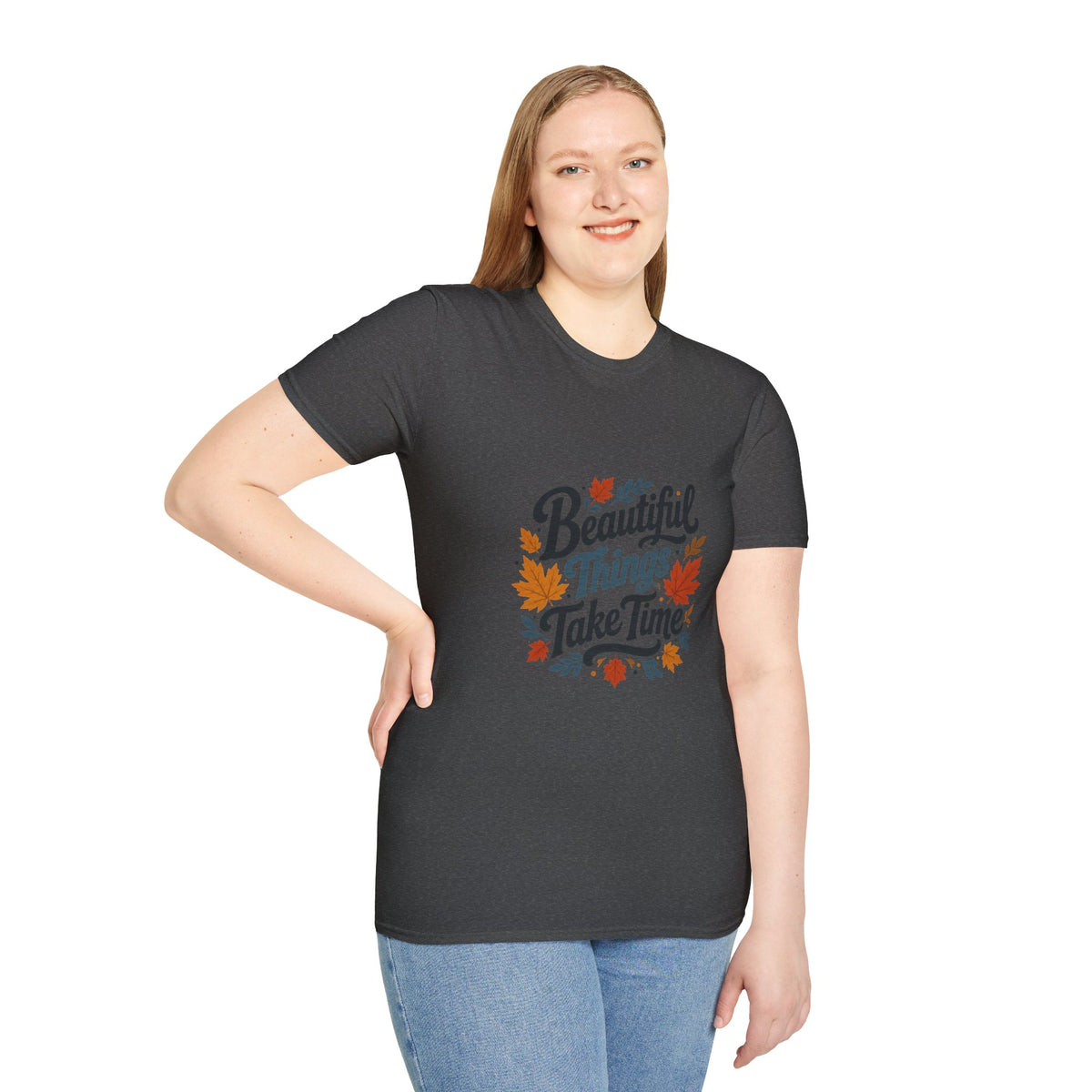 Beautiful Things Take Time T-Shirt - Sarcastic Quote Unisex Graphic Tee
