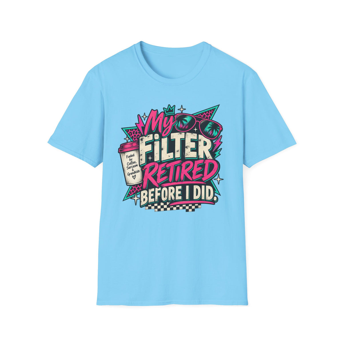 T-Shirt — “My Filter Retired Before I Did” Funny Retirement Graphic Tee