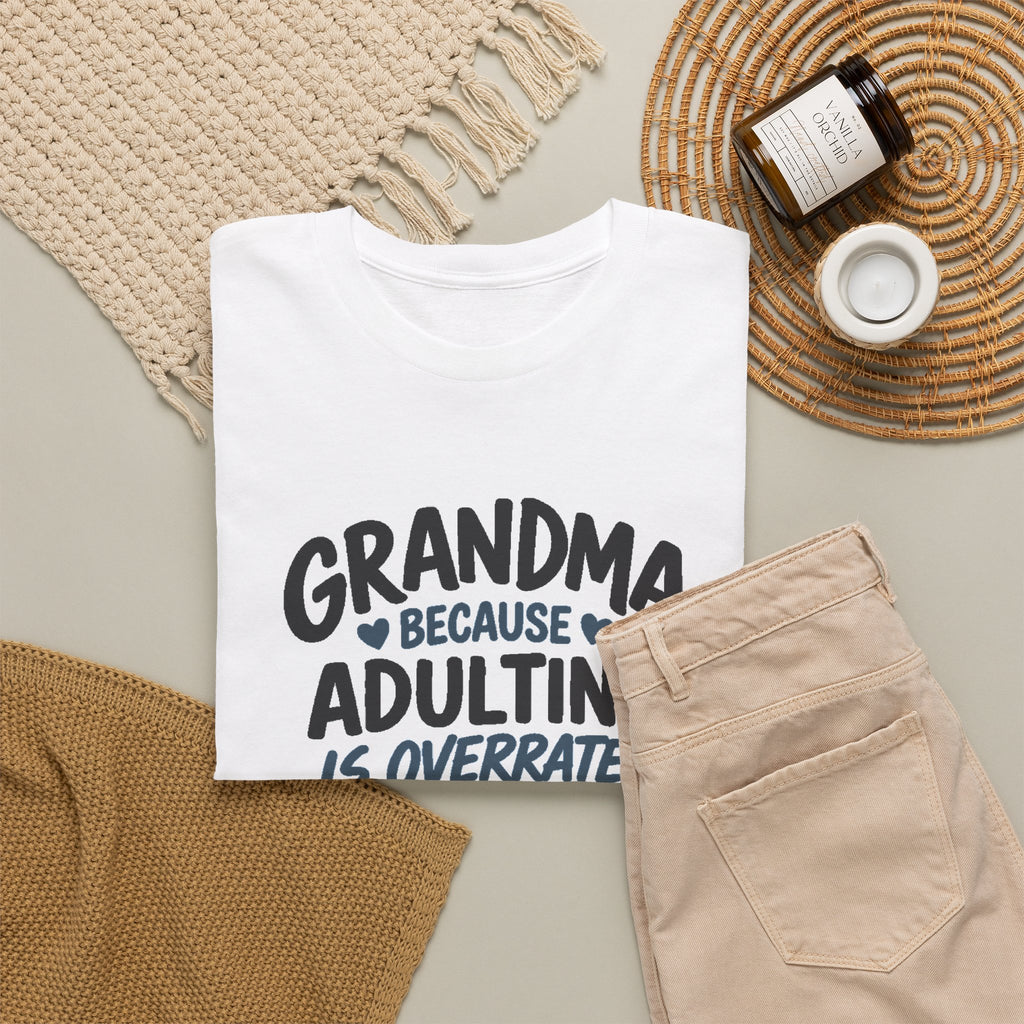 Grandma Adulting Is Overrated Graphic Tee - Funny Sarcastic T-Shirt