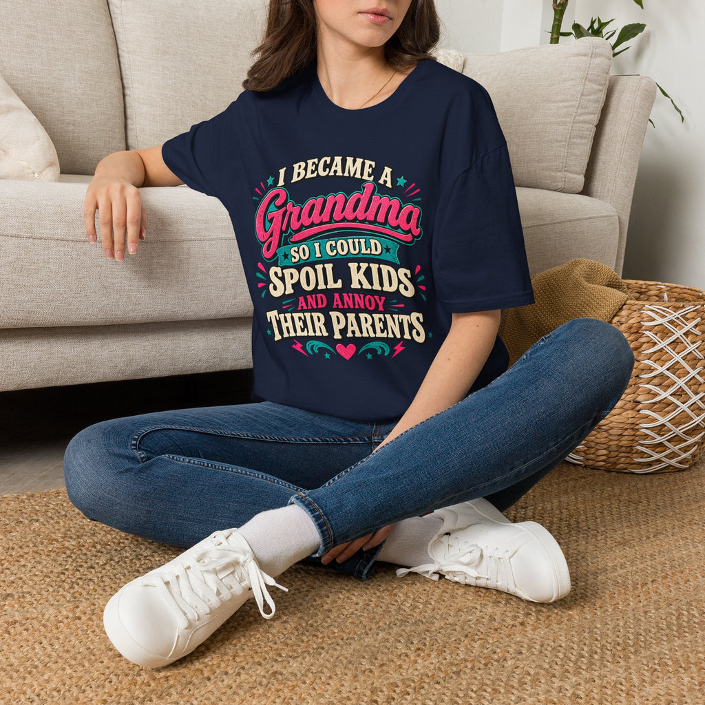 Grandma T-Shirt — "I Became a Grandma So I Could Spoil Kids" Funny Mother's Day Gift