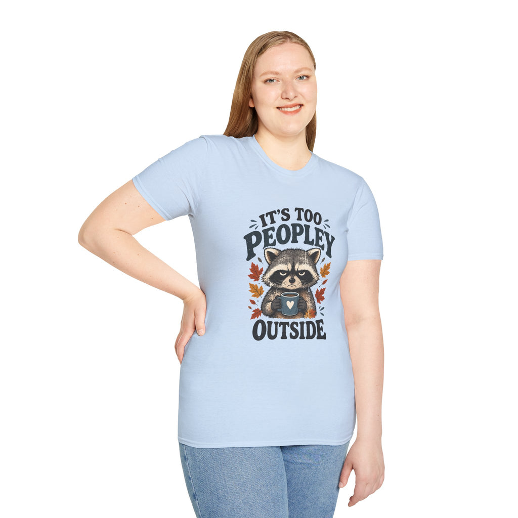 Too Peopley Grumpy Raccoon T-Shirt - Sarcastic Introvert Graphic Tee