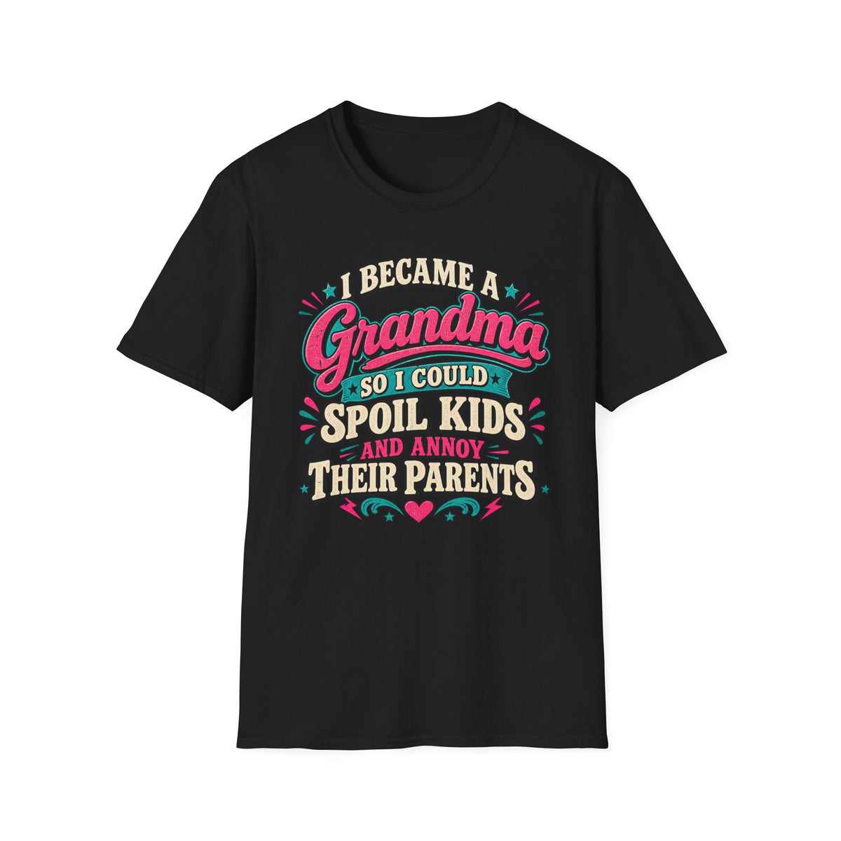 Grandma T-Shirt — "I Became a Grandma So I Could Spoil Kids" Funny Mother's Day Gift