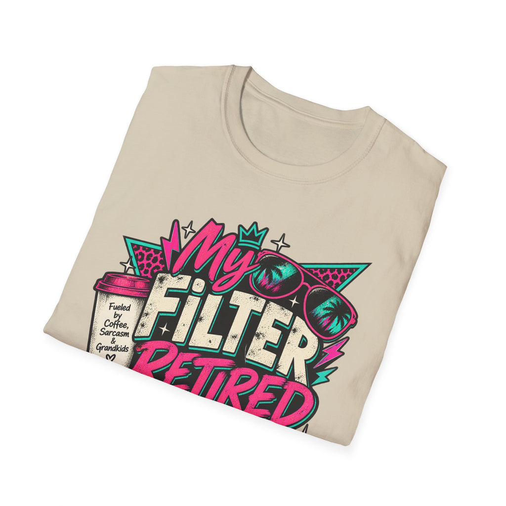 T-Shirt — “My Filter Retired Before I Did” Funny Retirement Graphic Tee