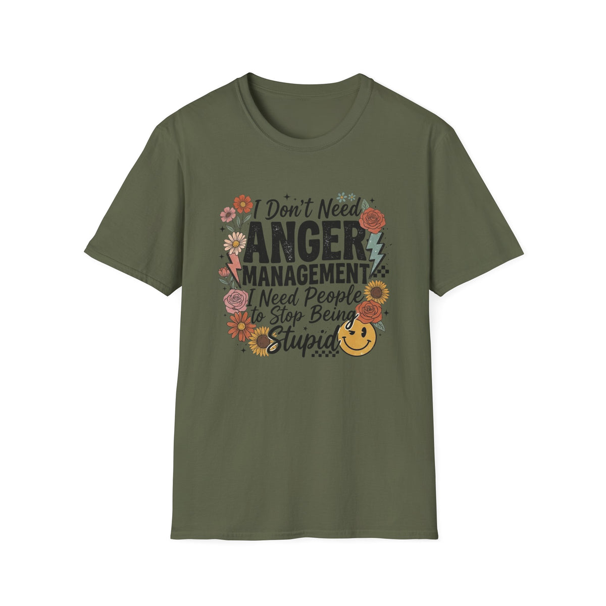 Anger Management Funny T-Shirt — "I Don't Need Anger Management I Need People to Stop Being Stupid" Floral Graphic Tee