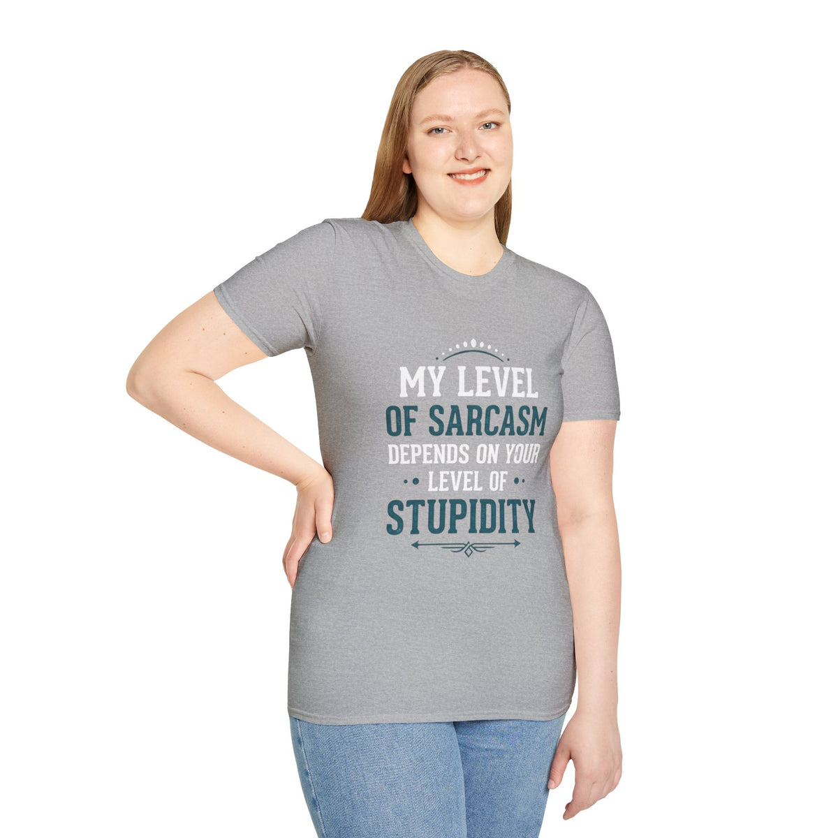 Unisex tshirt, my level of Sarcasm Depends on Your Level of Stupidity, sarcasm, Stupidity