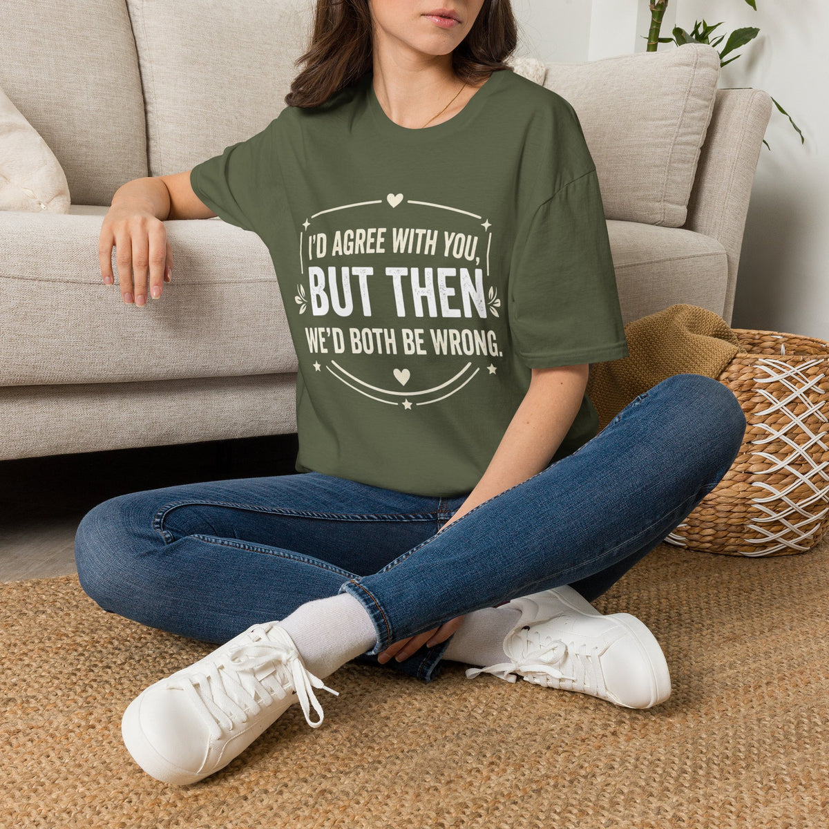 Funny Quote T-Shirt — "I'd Agree With You, But Then We'd Both Be Wrong" Graphic Tee