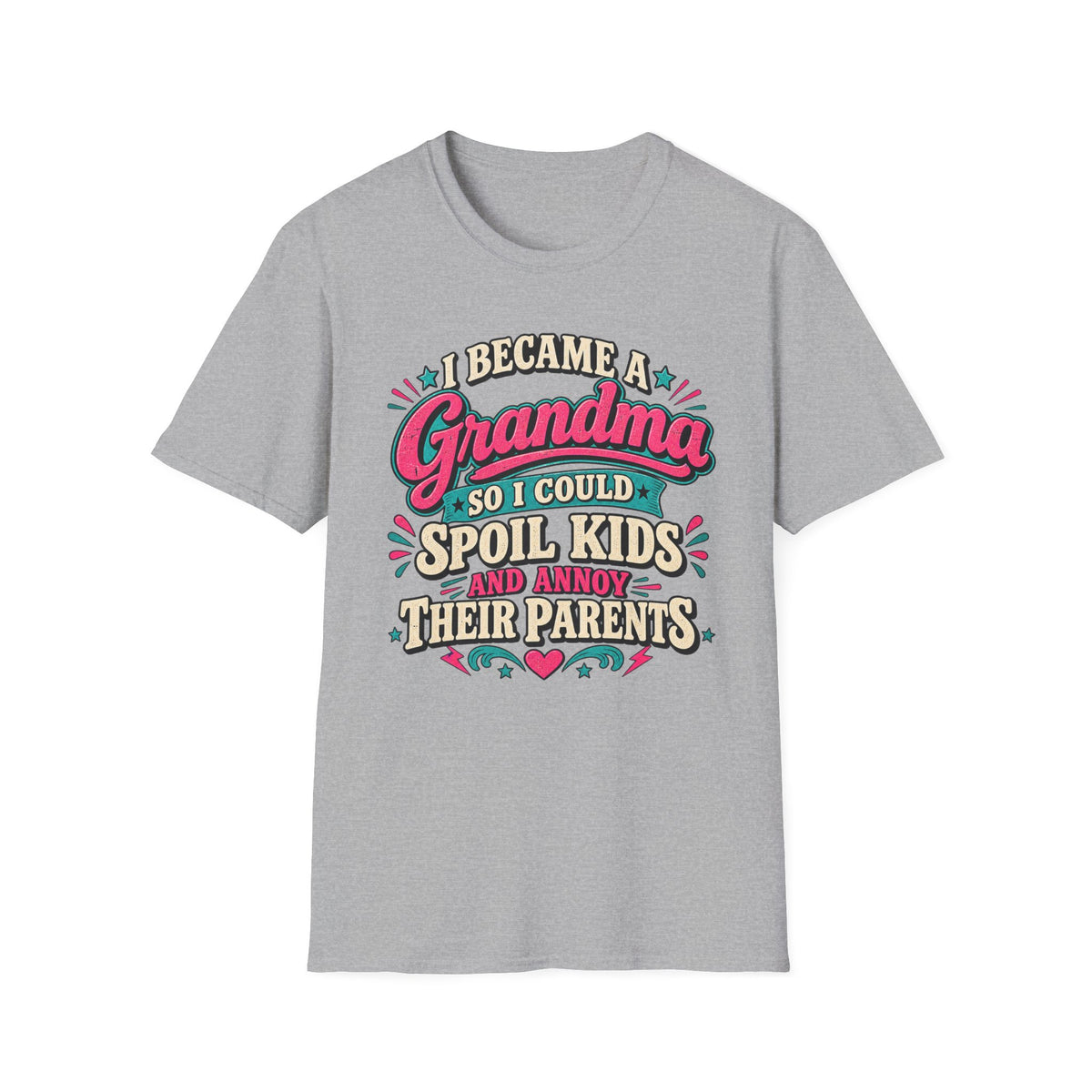 Grandma T-Shirt — "I Became a Grandma So I Could Spoil Kids" Funny Mother's Day Gift