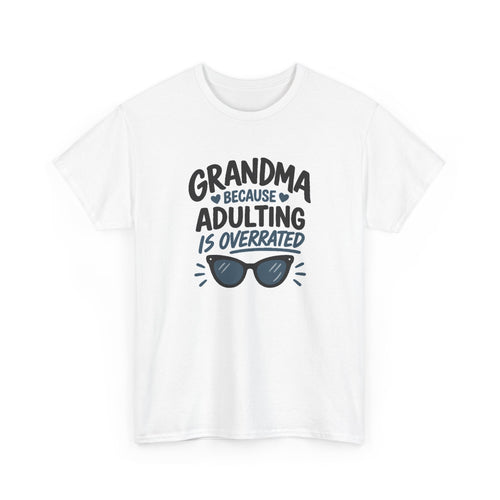 Grandma Adulting Is Overrated Graphic Tee - Funny Sarcastic T-Shirt