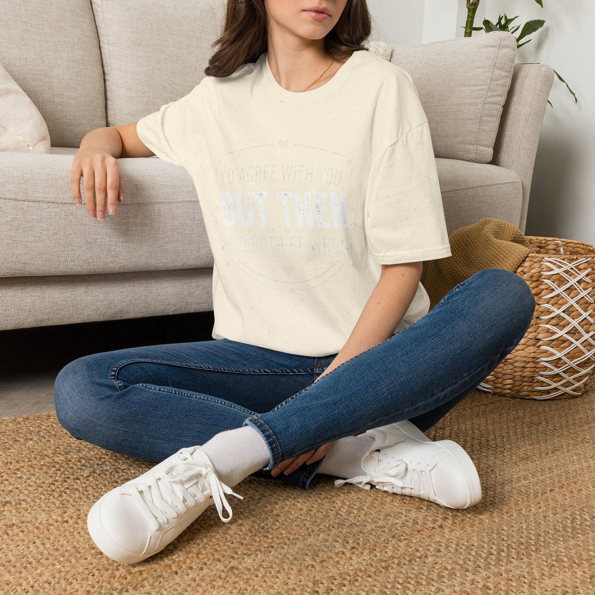 Funny Quote T-Shirt — "I'd Agree With You, But Then We'd Both Be Wrong" Graphic Tee