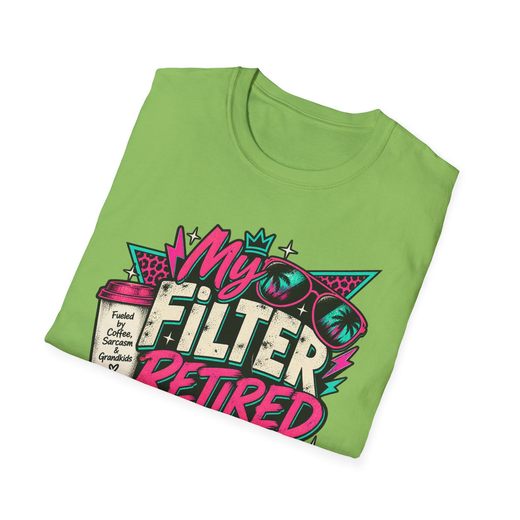 T-Shirt — “My Filter Retired Before I Did” Funny Retirement Graphic Tee
