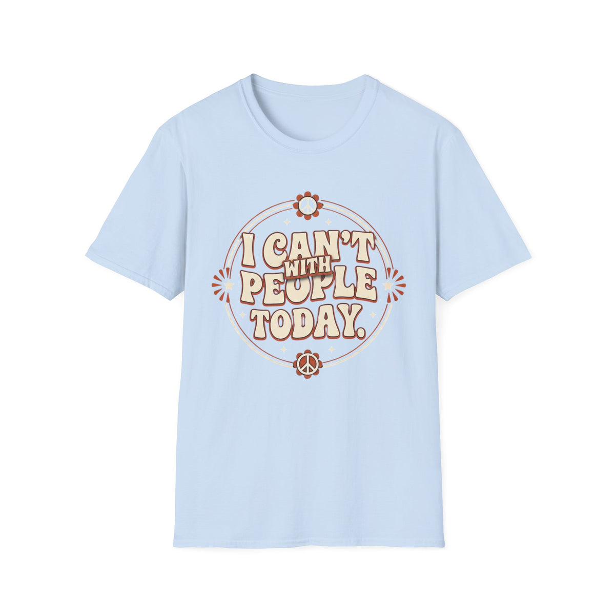 I Can't With People Today T-Shirt — Retro Peace Floral Graphic Tee