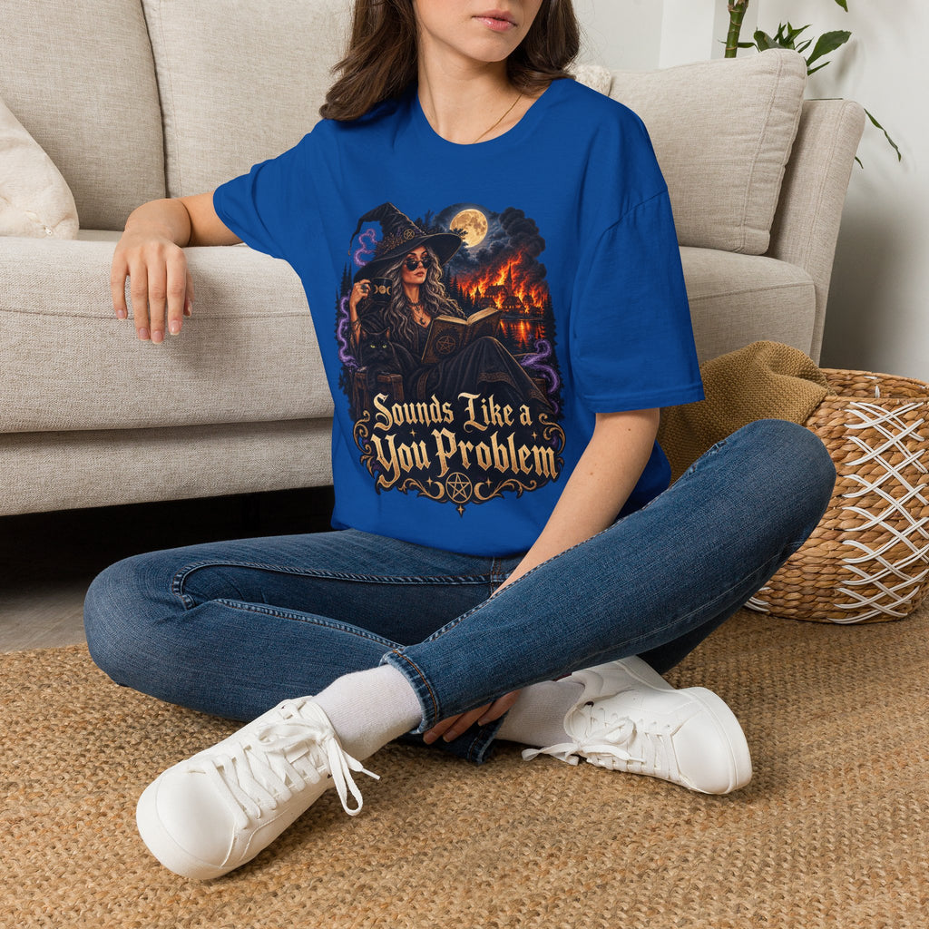 Witchy Graphic T-Shirt — 'Sounds Like a You Problem' Halloween Tee