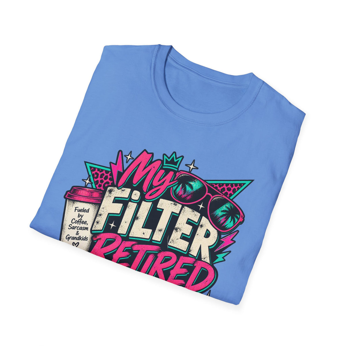 T-Shirt — “My Filter Retired Before I Did” Funny Retirement Graphic Tee