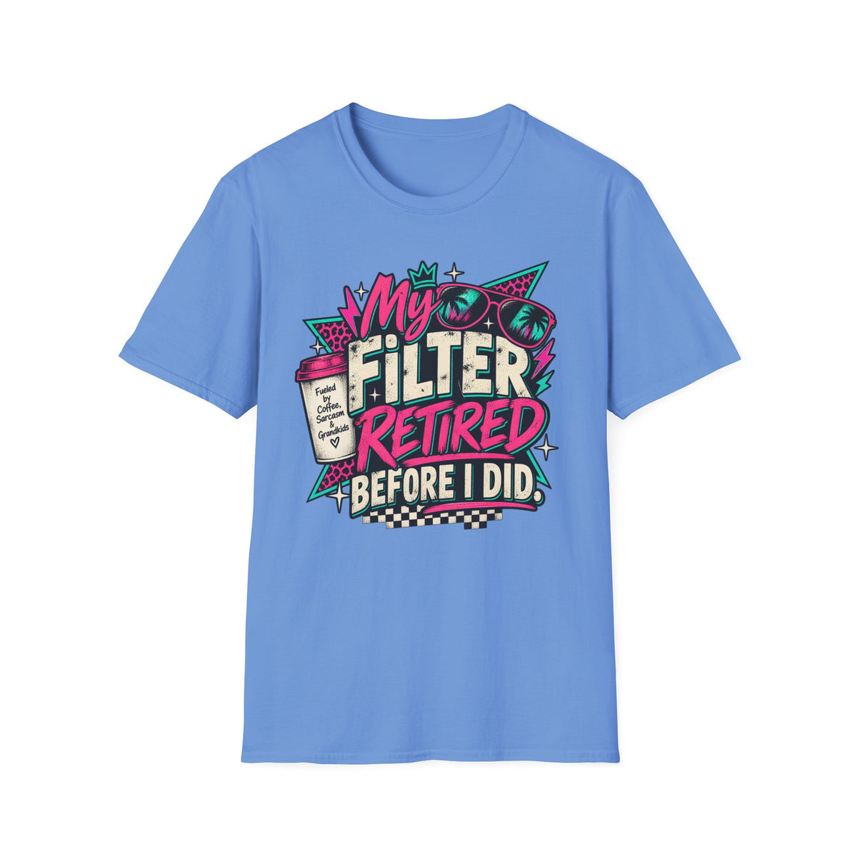 T-Shirt — “My Filter Retired Before I Did” Funny Retirement Graphic Tee