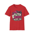 T-Shirt — “My Filter Retired Before I Did” Funny Retirement Graphic Tee